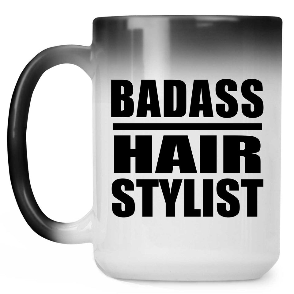 Badass Hair Stylist - 15oz Color Changing Mug