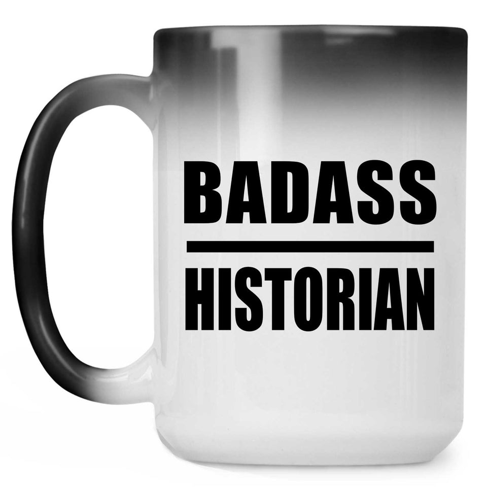 Badass Historian - 15oz Color Changing Mug