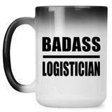 Badass Logistician - 15oz Color Changing Mug