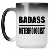 Badass Meteorologist - 15oz Color Changing Mug