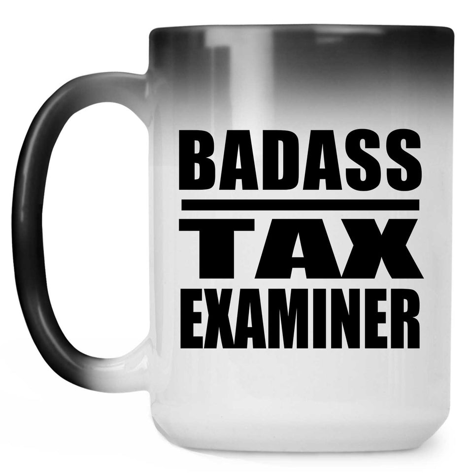 Badass Tax Examiner - 15oz Color Changing Mug