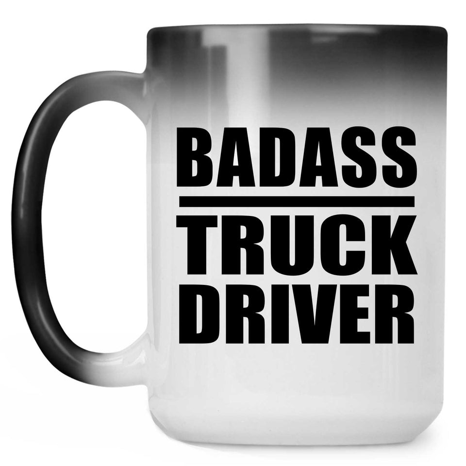 Badass Truck Driver - 15oz Color Changing Mug