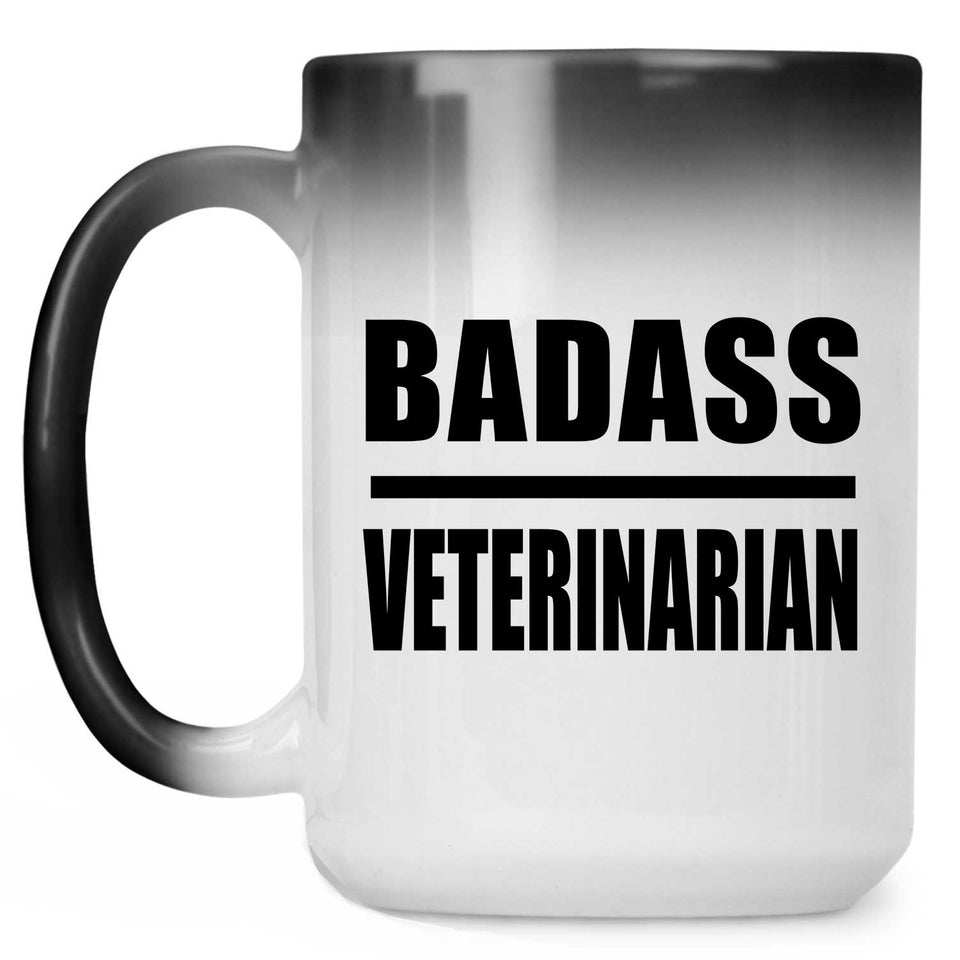 Badass Veterinarian - 15oz Color Changing Mug