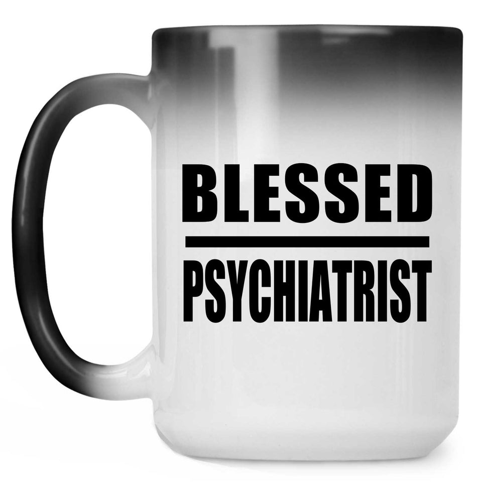 Blessed Psychiatrist - 15oz Color Changing Mug