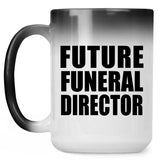 Future Funeral Director - 15oz Color Changing Mug