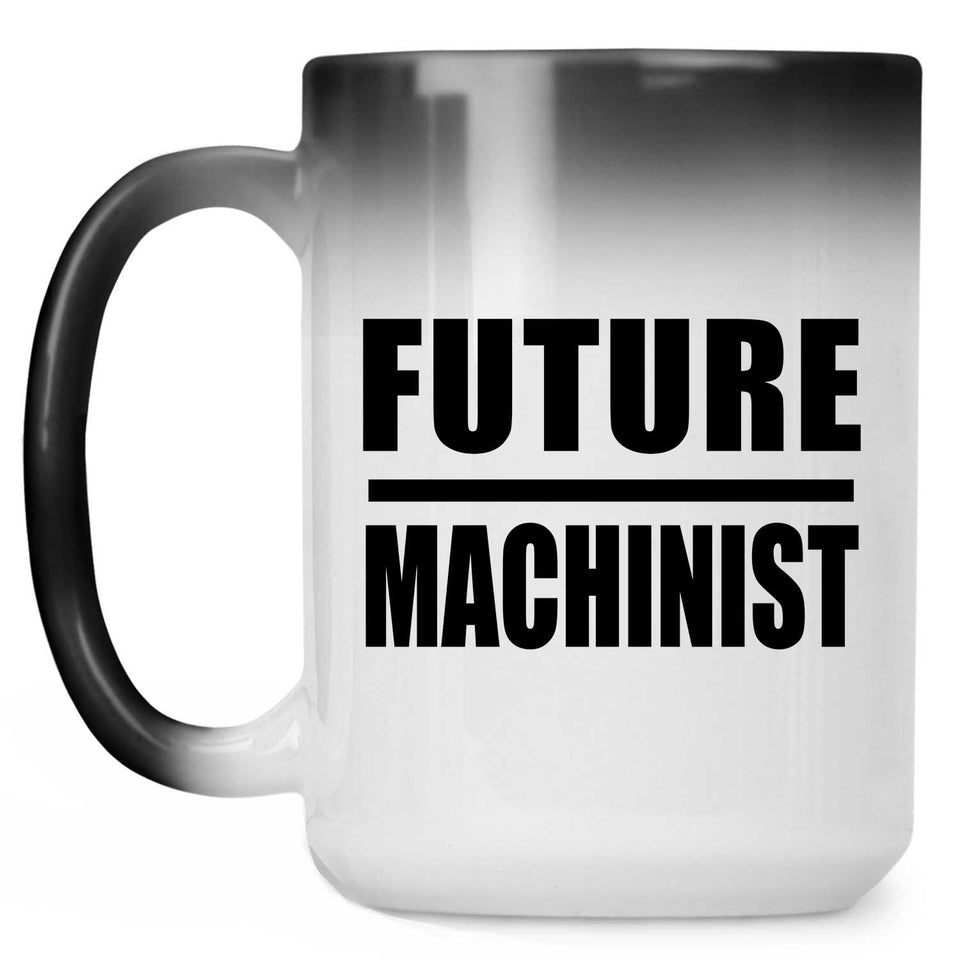 Future Machinist - 15oz Color Changing Mug