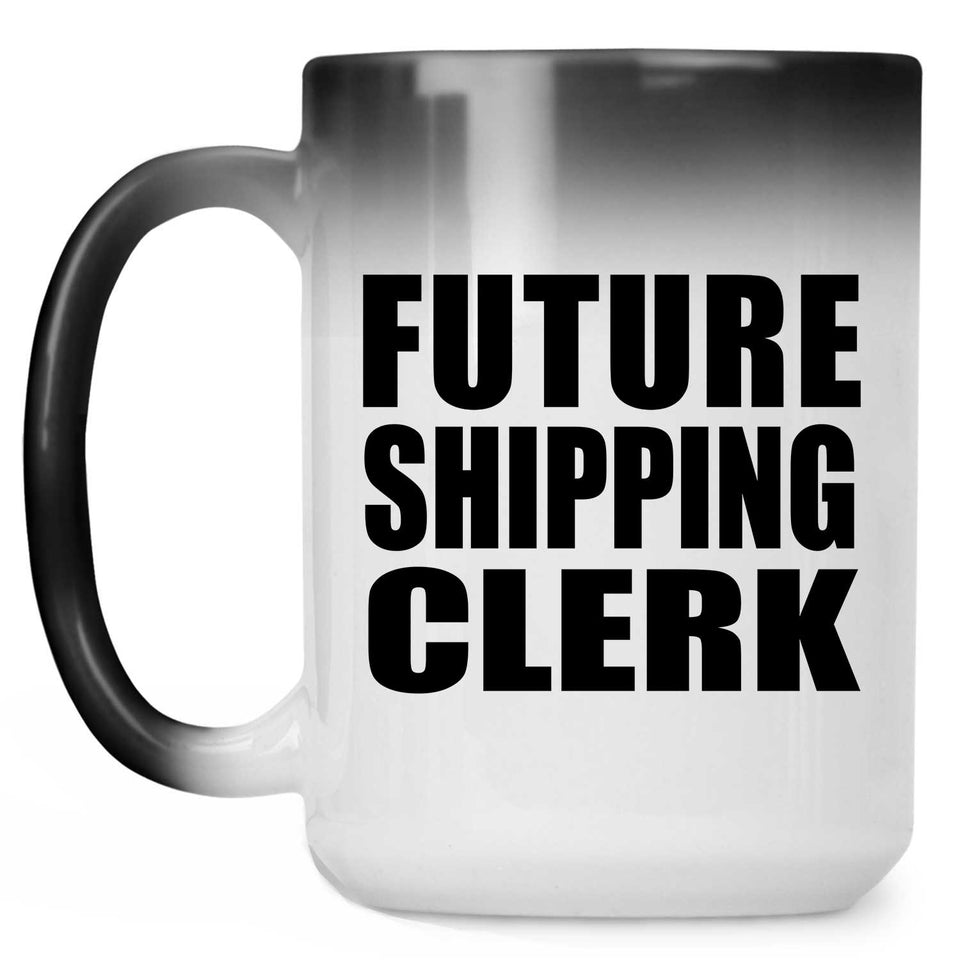Future Shipping Clerk - 15oz Color Changing Mug