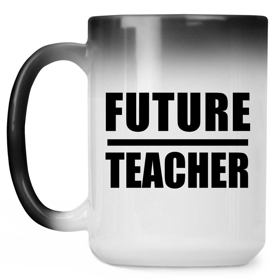 Future Teacher - 15oz Color Changing Mug