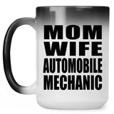 Mom Wife Automobile Mechanic - 15oz Color Changing Mug