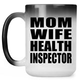 Mom Wife Health Inspector - 15oz Color Changing Mug