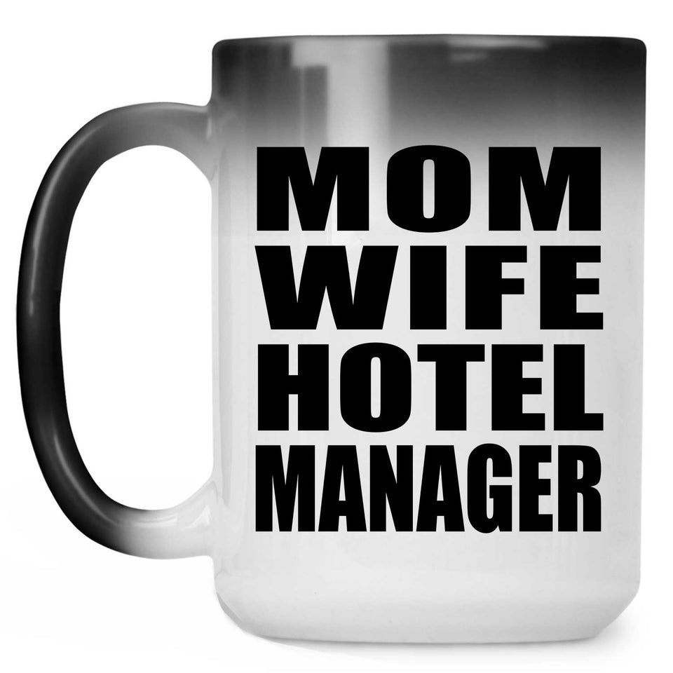 Mom Wife Hotel Manager - 15oz Color Changing Mug