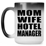 Mom Wife Hotel Manager - 15oz Color Changing Mug