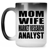 Mom Wife Market Research Analyst - 15oz Color Changing Mug