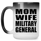 Mom Wife Military General - 15oz Color Changing Mug