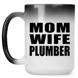 Mom Wife Plumber - 15oz Color Changing Mug