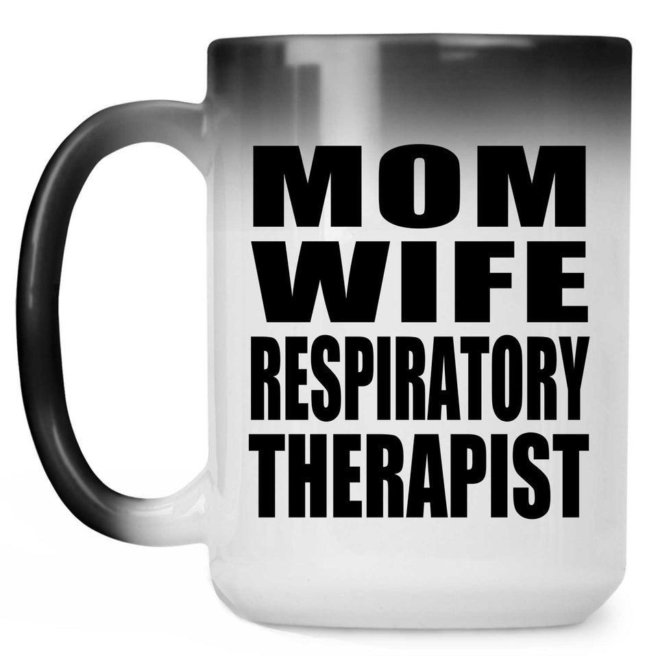 Mom Wife Respiratory Therapist - 15oz Color Changing Mug