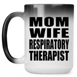 Mom Wife Respiratory Therapist - 15oz Color Changing Mug