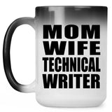 Mom Wife Technical Writer - 15oz Color Changing Mug