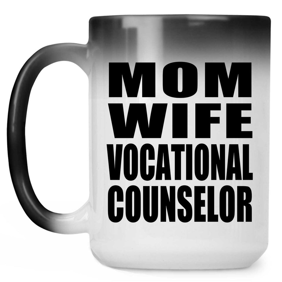 Mom Wife Vocational Counselor - 15oz Color Changing Mug