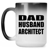 Dad Husband Architect - 15oz Color Changing Mug