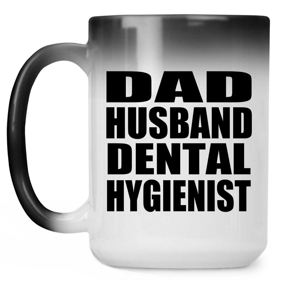 Dad Husband Dental Hygienist - 15oz Color Changing Mug