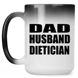 Dad Husband Dietician - 15oz Color Changing Mug