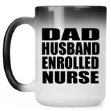 Dad Husband Enrolled Nurse - 15oz Color Changing Mug