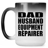 Dad Husband Equipment Repairer - 15oz Color Changing Mug