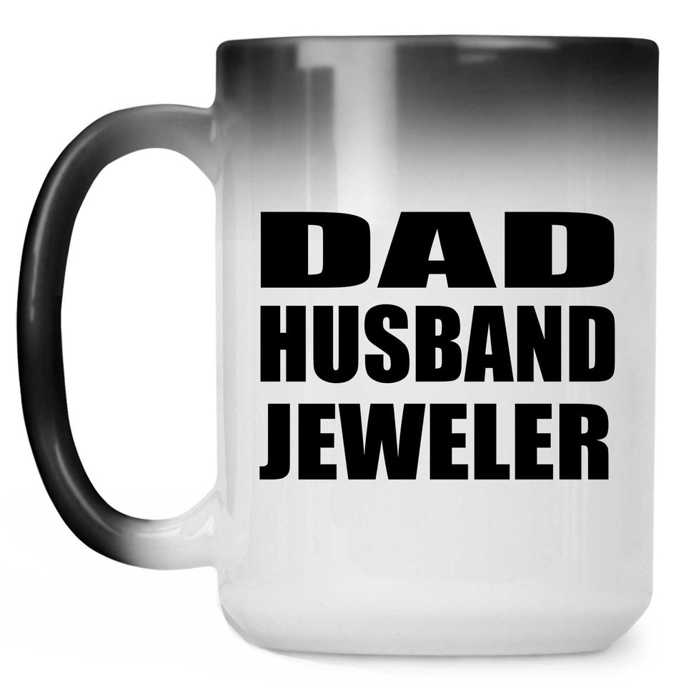 Dad Husband Jeweler - 15oz Color Changing Mug