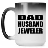 Dad Husband Jeweler - 15oz Color Changing Mug
