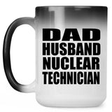 Dad Husband Nuclear Technician - 15oz Color Changing Mug