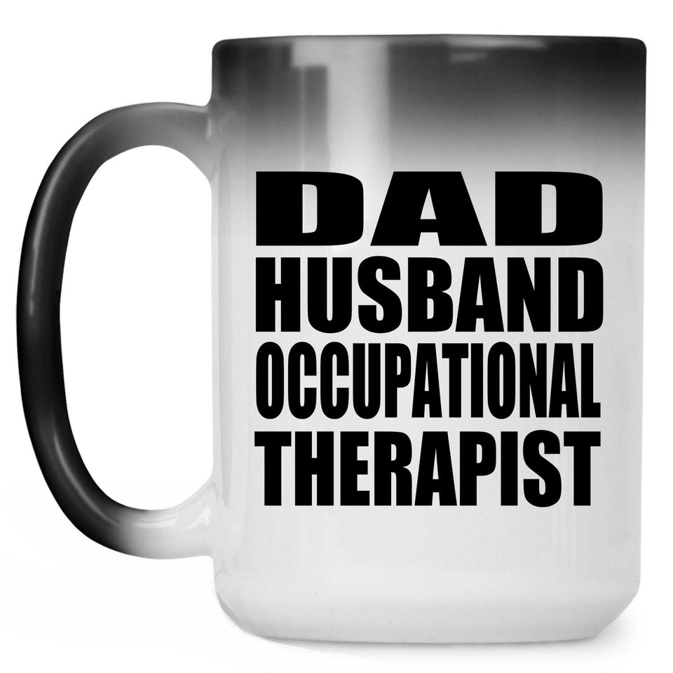 Dad Husband Occupational Therapist - 15oz Color Changing Mug