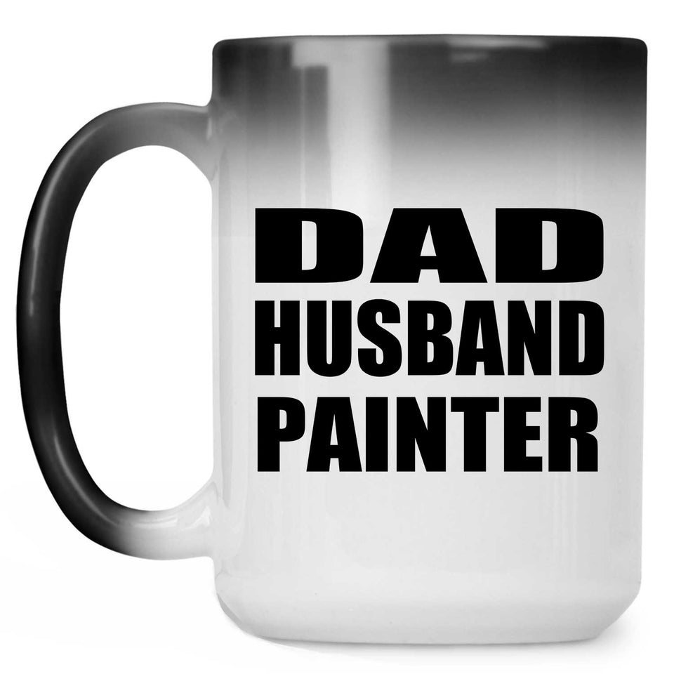 Dad Husband Painter - 15oz Color Changing Mug