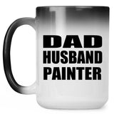 Dad Husband Painter - 15oz Color Changing Mug