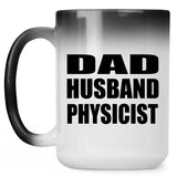 Dad Husband Physicist - 15oz Color Changing Mug