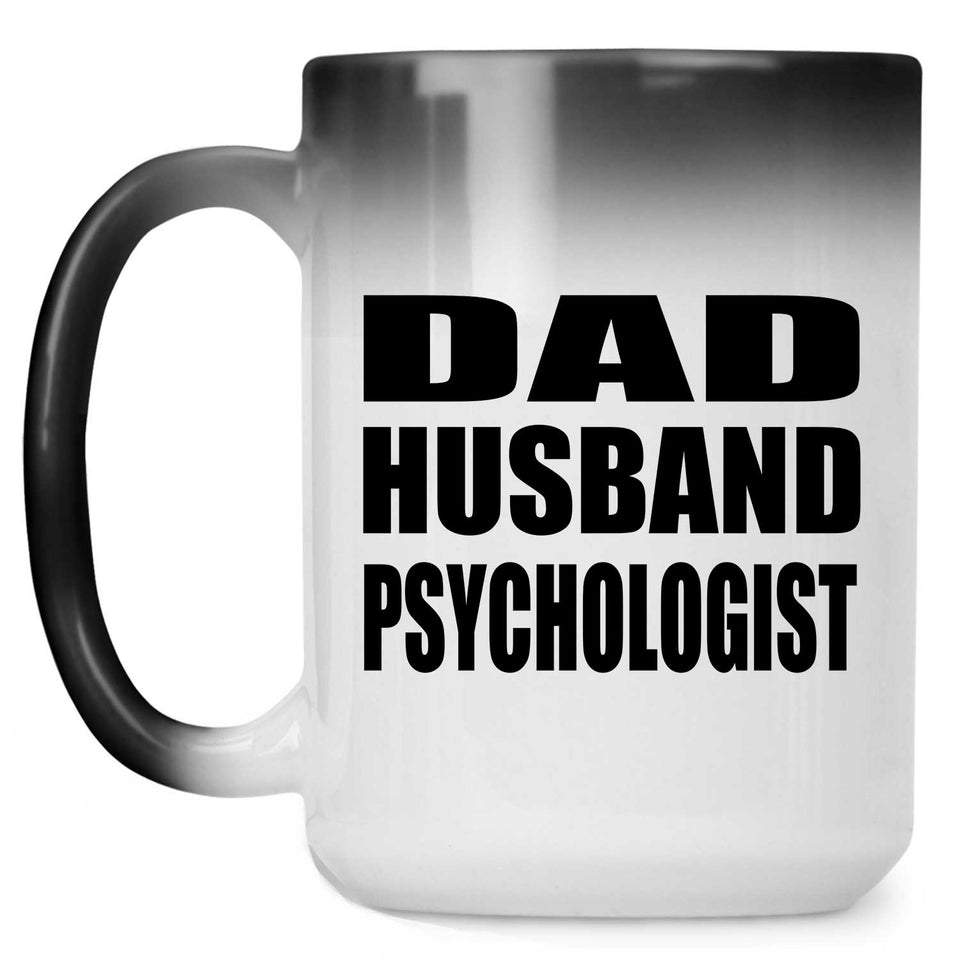 Dad Husband Psychologist - 15oz Color Changing Mug