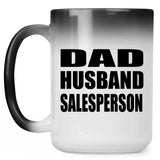 Dad Husband Salesperson - 15oz Color Changing Mug