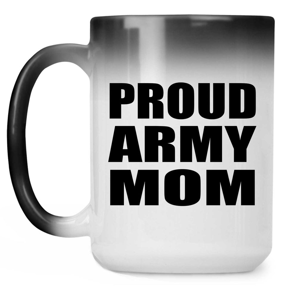 Proud Army Mom - 15oz Color Changing Mug