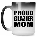 Proud Glazier Mom - 15oz Color Changing Mug