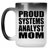 Proud Systems Analyst Mom - 15oz Color Changing Mug