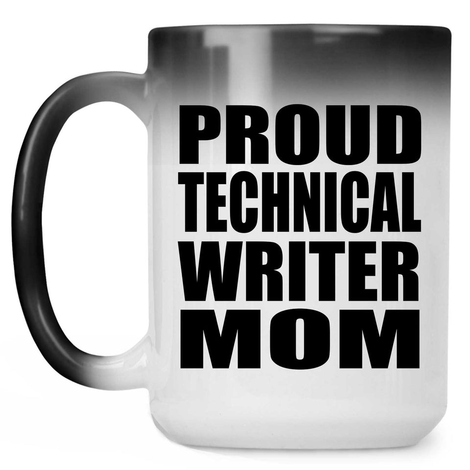 Proud Technical Writer Mom - 15oz Color Changing Mug