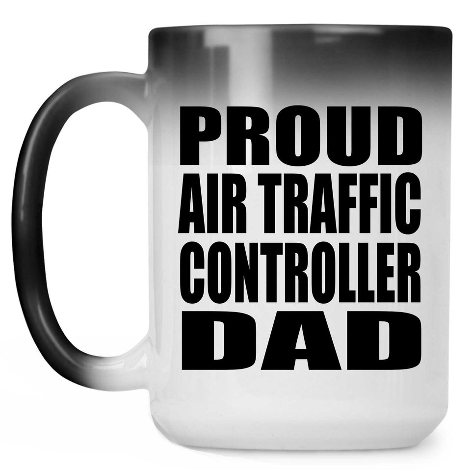 Proud Air Traffic Controller Dad - 15oz Color Changing Mug