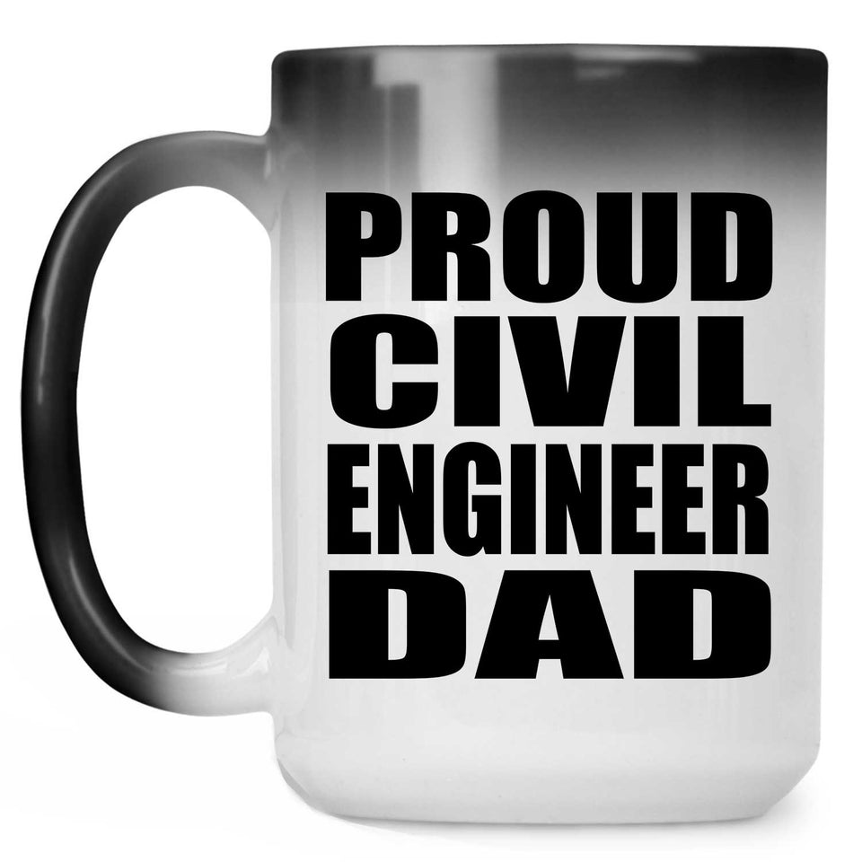 Proud Civil Engineer Dad - 15oz Color Changing Mug