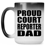 Proud Court Reporter Dad - 15oz Color Changing Mug