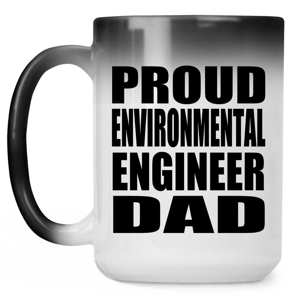 Proud Environmental Engineer Dad - 15oz Color Changing Mug