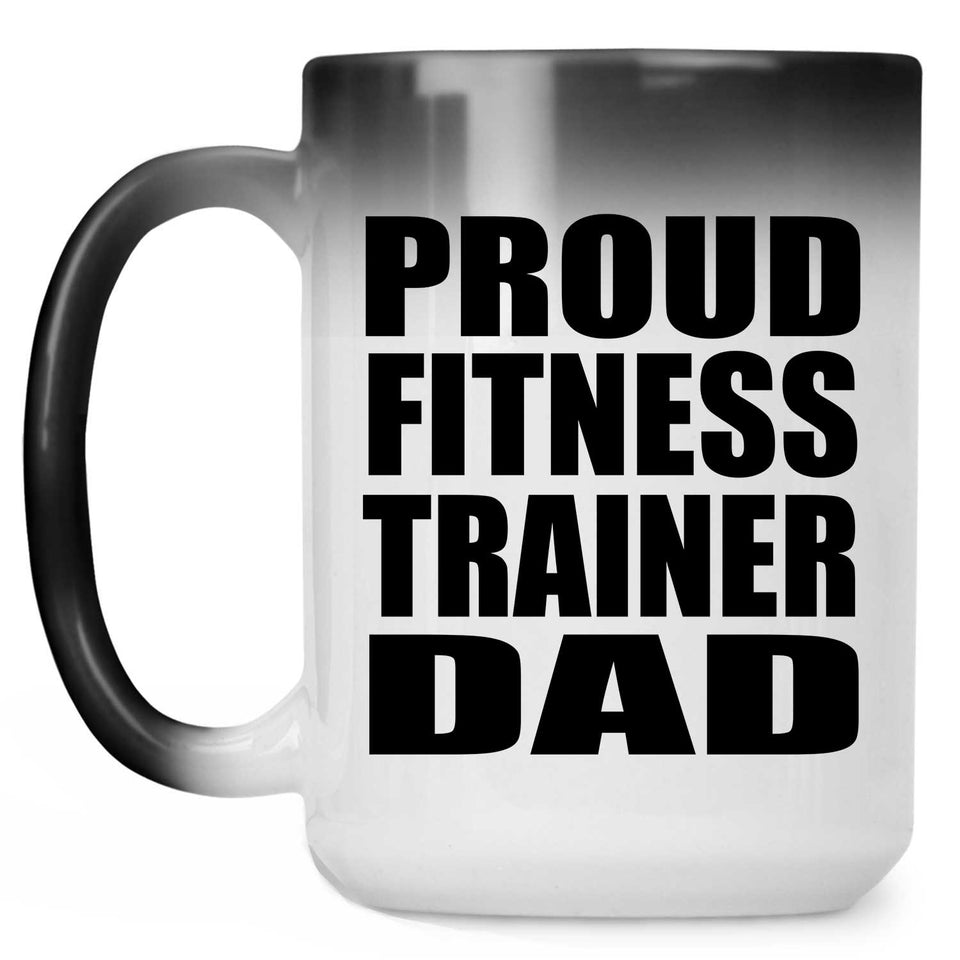 Proud Fitness Trainer Dad - 15oz Color Changing Mug
