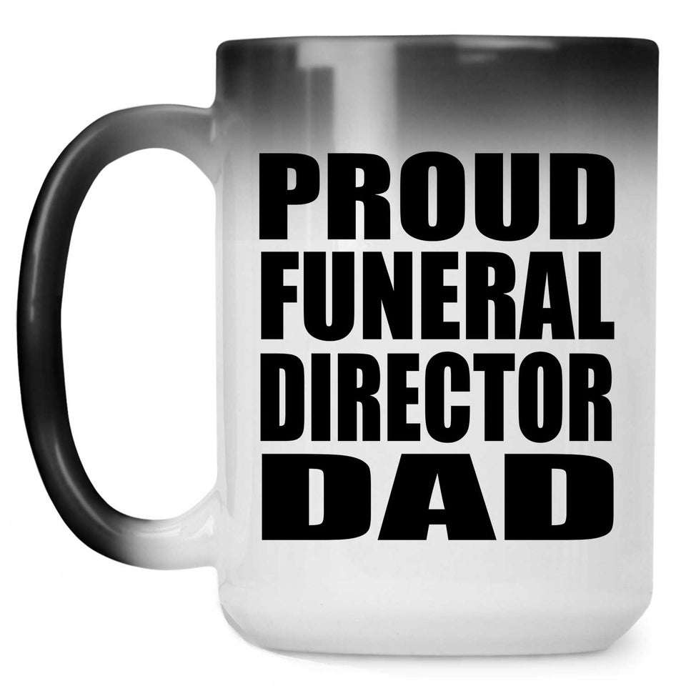 Proud Funeral Director Dad - 15oz Color Changing Mug
