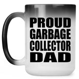 Proud Garbage Collector Dad - 15oz Color Changing Mug