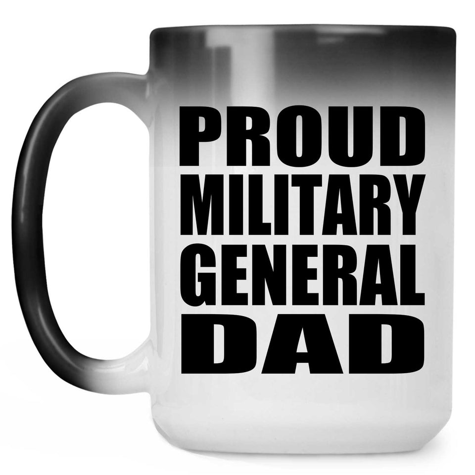 Proud Military General Dad - 15oz Color Changing Mug