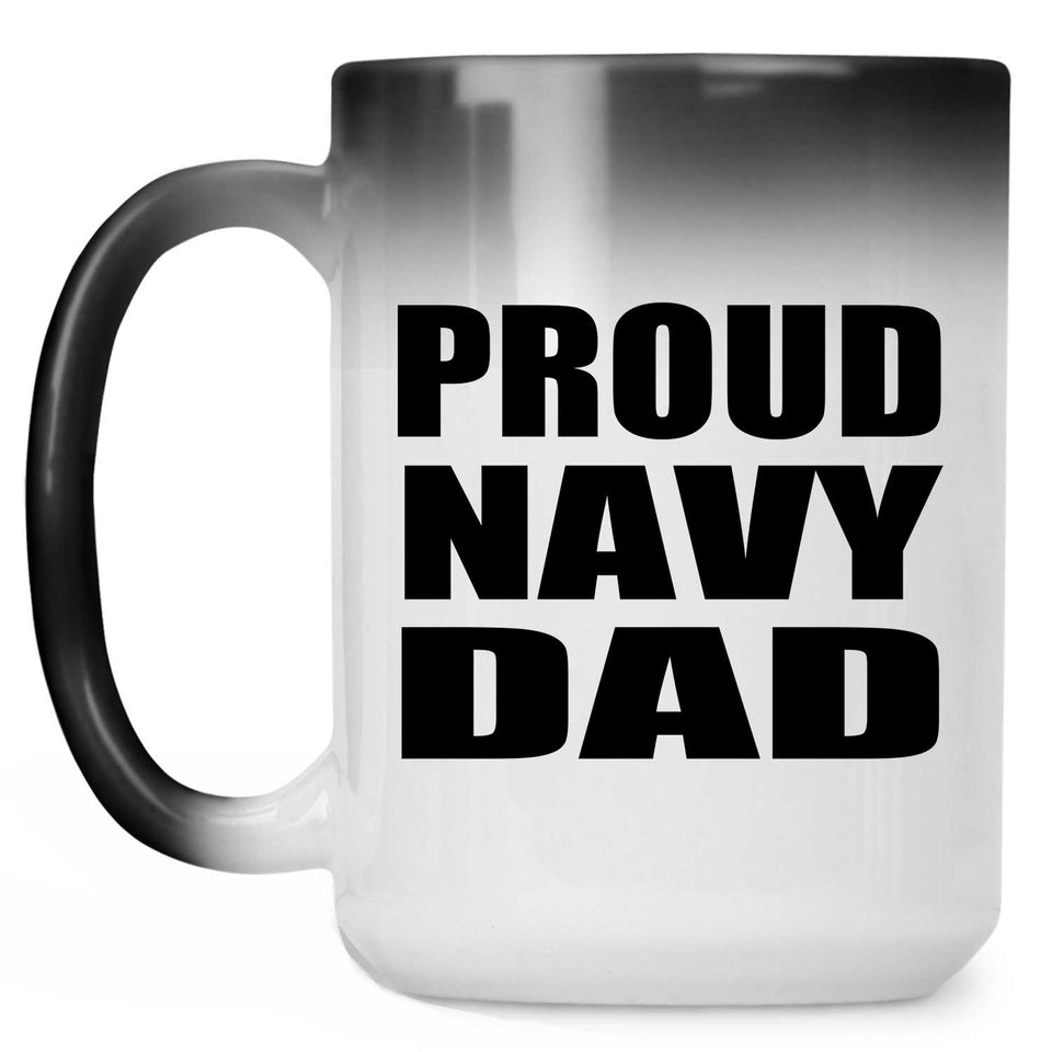 Proud Navy Dad - 15oz Color Changing Mug